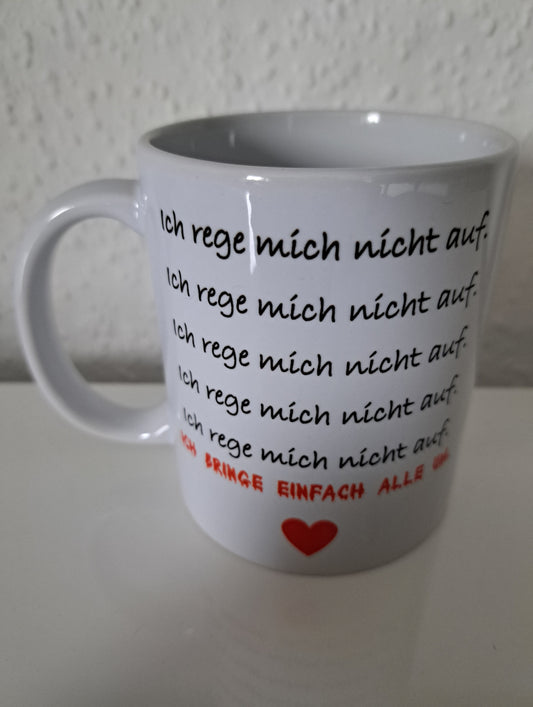 Kaffeetasse Ich rege mich nicht auf