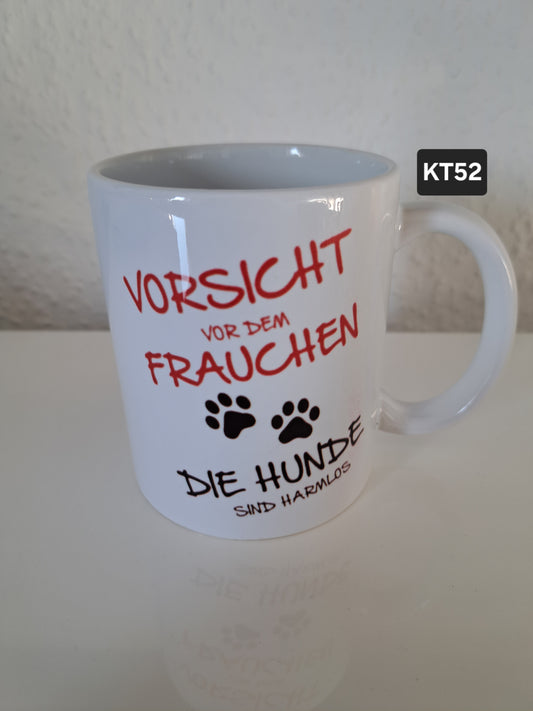 Kaffeetasse Vorsicht vor dem Frauchen Die Hunde...