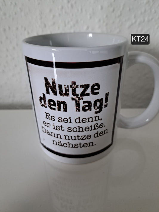 Kaffeetasse Nutze den Tag