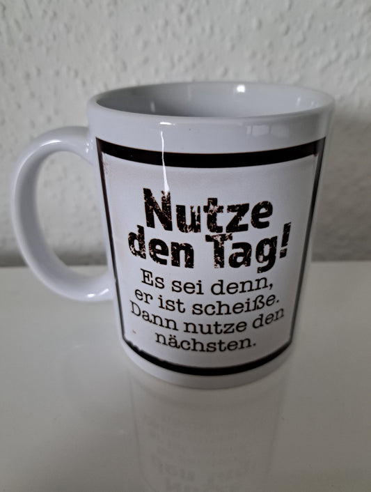 Kaffeetasse Nutze den Tag