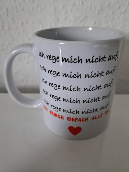 Kaffeetasse Ich rege mich nicht auf
